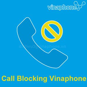 Hướng dẫn đăng ký dịch vụ chặn cuộc gọi Call Blocking Vinaphone 5 call blocking vinaphone