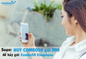 Cách hủy gói Combo50 Vinaphone bằng tin nhắn 2 Hủy gói Combo50 Vinaphone bằng tin nhắn gửi đến 900