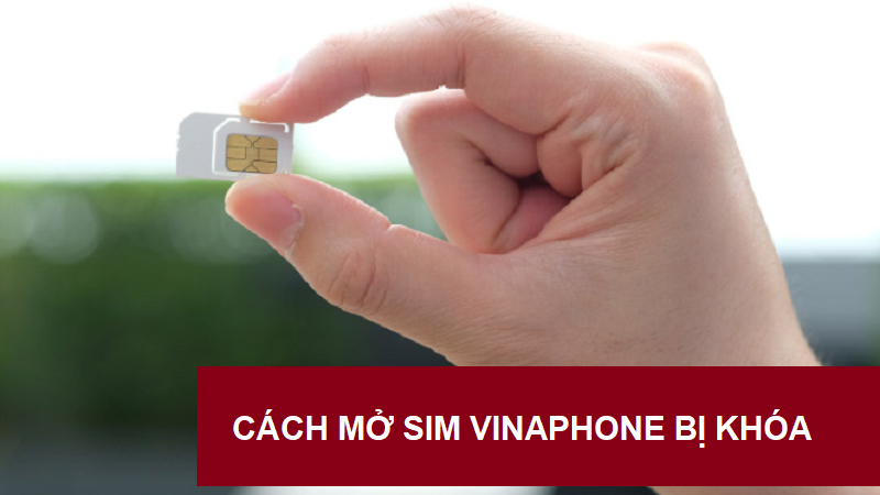 cach-mo-sim-vinaphone-bi-khoa-nhanh-chong-1