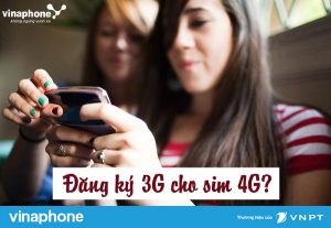 dang ky 3g cho sim 4g vinaphone