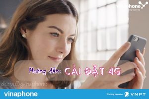 Cài đặt 4G Vinaphone cấu hình 4G LTE miễn phí mới nhất 2022 10 huong dan cai dat 4g vinaphone