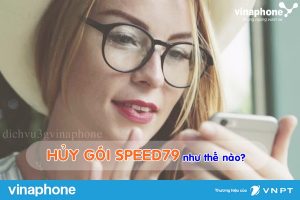 huong dan huy goi speed79 vinaphone