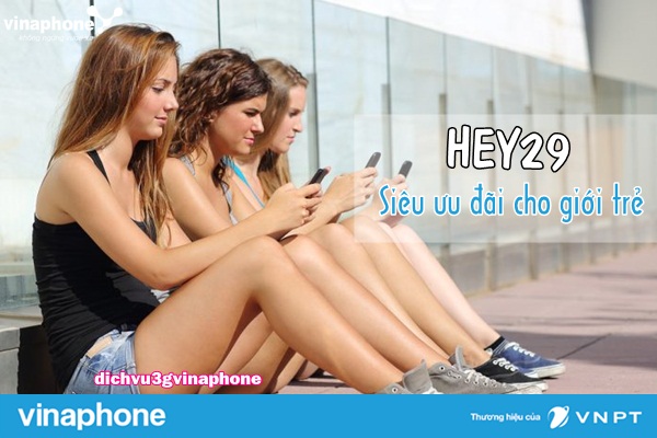 Gói Hey29 Vinaphone miễn phí gọi và tặng 30.000đ mỗi tháng 1 dang ky goi cuoc hey29 mang vinaphone