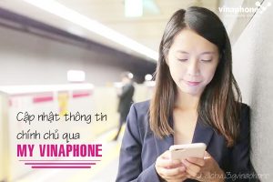 Hướng dẫn cập nhật thông tin chính chủ qua ứng dụng My Vinaphone