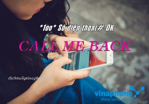 Yêu cầu gọi lại Vinaphone Miễn Phí cùng dịch vụ Call me Back 1 Dịch vụ yêu cầu gọi lại