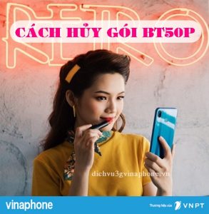 Cách hủy gói BT50P Vinaphone chính xác nhất qua tổng đài 900 7 Hủy gói cước BT50P