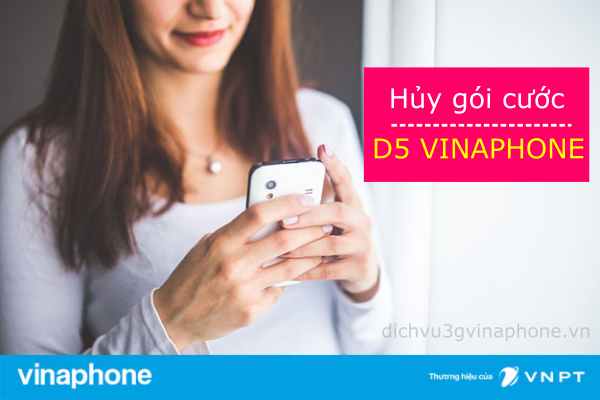 Cách hủy gói D5 Vinaphone đơn giản nhất qua tổng đài 888