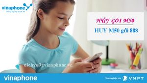 Hướng dẫn hủy gói M50 Vinaphone nhanh chóng qua tổng đài 888 5 Hủy gói M50