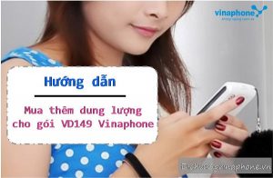 Mua thêm dung lượng cho gói VD149 mạng Vinaphone