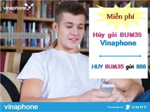 Hướng dẫn hủy gói BUM35 Vinaphone qua tổng đài 888 Cực Nhanh 3 Hủy gói cước BUM35 Vinaphone