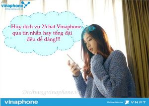 Hướng dẫn hủy dịch vụ 2!chat mạng Vinaphone