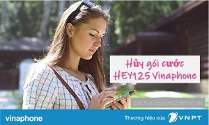 Hủy gói cước HEY125 Vinaphone