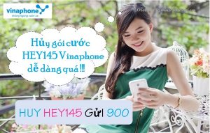 Hướng dẫn hủy gói cước HEY145 mạng Vinaphone