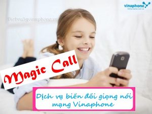 Đăng ký dịch vụ Magic Call giọng nói ảo thuật Vinaphone 1 Dịch vụ giọng nói ảo thuật - Magic Call mạng Vinaphone