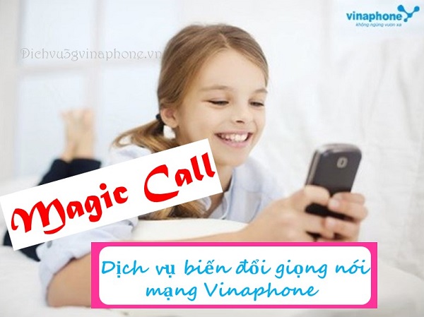 Đăng ký dịch vụ Magic Call giọng nói ảo thuật Vinaphone 1 Dịch vụ giọng nói ảo thuật - Magic Call mạng Vinaphone