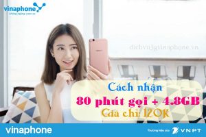 Cách đăng ký 4,8GB và 80 phút từ Vinaphone chỉ 120.000đ/tháng 3 Cách nhận 80p trong nước, 4,8GB từ Vinaphone