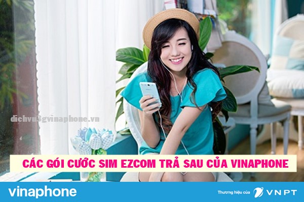 Các gói cước EZcom trả sau Vinaphone Siêu ƯU ĐÃI, Siêu HOT 1 Các gói cước EZcom trả sau của Vinaphone
