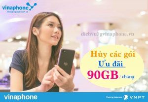 Huỷ các gói ưu đãi 90GB/tháng của Vinaphone
