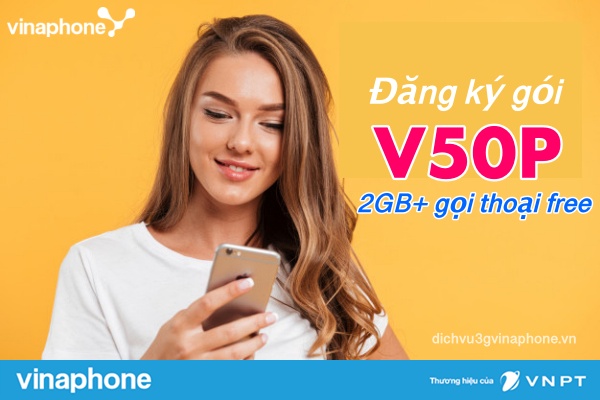 Đăng ký gói V50P Vinaphone nhận 2GB, miễn phí GỌI chỉ 50K 1 Goi-V50P-mang-Vinaphone