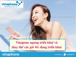 Vinaphone ngưng một số gói 4G và thay thế các gói 4G mới 8 Vinaphone-ngung-trien-khai-va-thay-the-cac-goi-4G-đang-trien-khai