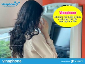 Vinaphone-khuyen-cao-khách-hang-canh-giac-voi-ca-cuoc-goi-lua-dao