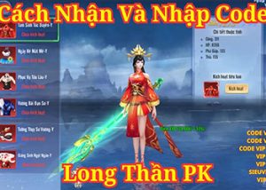 Nhận Code Long Thần PK mới nhất 2024 và cách nhập 18 code long than pk