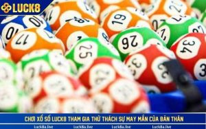 choi xo so luck8 tham gia thu thach su may man cua ban than