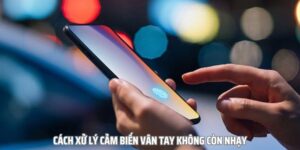 Cách Xử Lý Cảm Biến Vân Tay Không Còn Nhạy Trên Smartphone 12 cach xu ly cam bien van tay khong con nhay