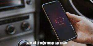 Bỏ Túi Nguyên Nhân Và Cách Xử Lý Điện Thoại Sạc Chậm Dễ Nhất 10 cach xu ly dien thoai sac cham