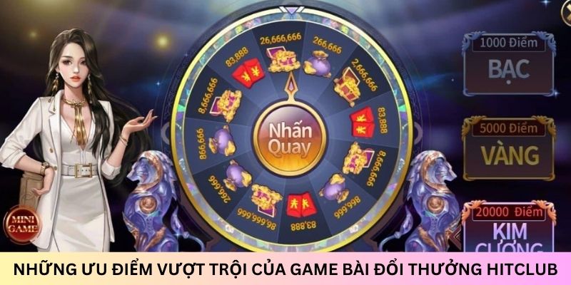 Game bài đổi thưởng hitclub - Cổng game đáng để trải nghiệm 4 uu diem game bai doi thuong hitclub