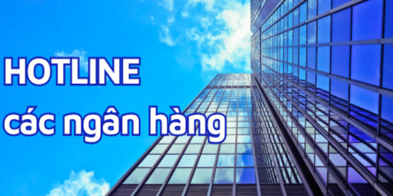 cac-so-dien-thoai-ngan-hang-1