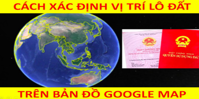 cach-dinh-vi-lo-dat-tren-google-map