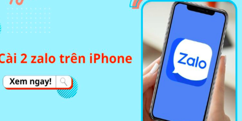 Hướng Dẫn Chi Tiết Cách Dùng 2 Zalo Trên iPhone Từ A Đến Z 6 cach-dung-2-zalo-tren-iphone