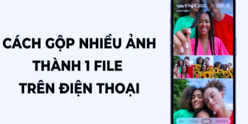 Hướng Dẫn Cách Gộp Nhiều Ảnh Thành 1 File Trên Điện Thoại 6 cach-gop-nhieu-anh-thanh-1-file-tren-dien-thoai-1