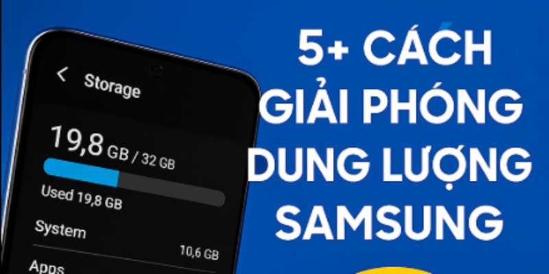 Hướng Dẫn Giải Phóng Dung Lượng Samsung Hiệu Quả 4 giai-phong-dung-luong-samsung