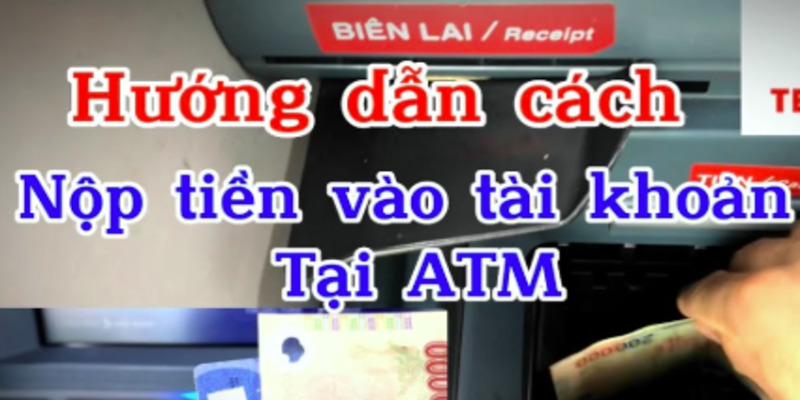 nap-tien-vao-tai-khoan-ngan-hang-bang-cay-atm-2