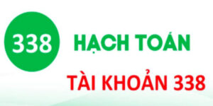 Tài Khoản 338: Cách Hạch Toán Phải Trả, Phải Nộp Khác 9 tai-khoan-338