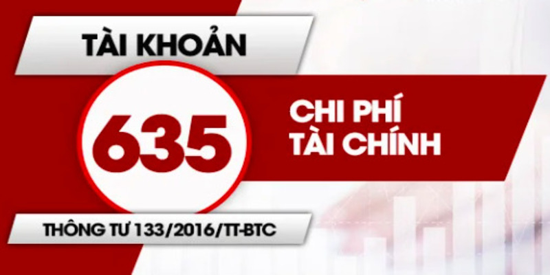 Tài Khoản 635 Là Gì? Hướng Dẫn Hạch Toán Chi Phí Tài Chính 4 tai-khoan-635