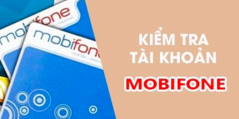 Cách Kiểm Tra Tài Khoản MobiFone Nhanh, Chính Xác & Miễn Phí 4 cach-kiem-tra-tai-khoan-mobiphone-1